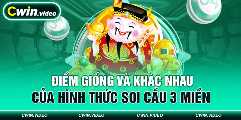 Điểm giống và khác nhau của hình thức soi cầu 3 miền