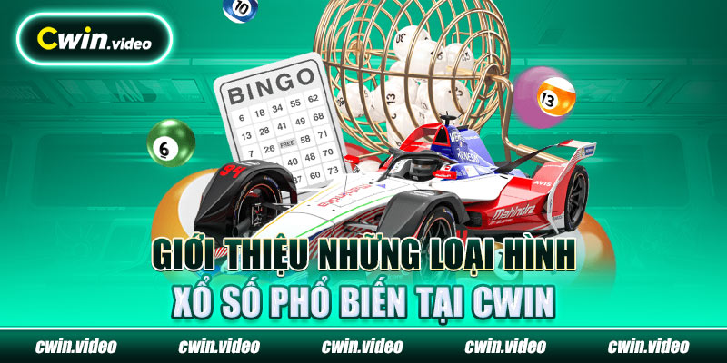 Giới thiệu những loại hình xổ số phổ biến tại Cwin