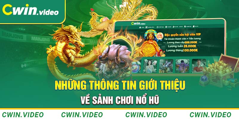 Những thông tin giới thiệu về sảnh chơi nổ hũ